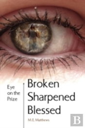 Broken/Sharpened/Blessed