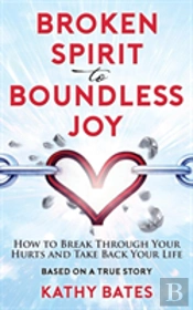 Broken Spirit To Boundless Joy
