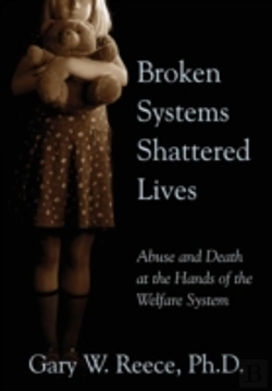 Bertrand.pt - Broken Systems Shattered Lives: Abuse And Death At The Hands Of The Welfare System