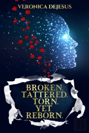 Broken. Tattered. Torn. Yet Reborn.
