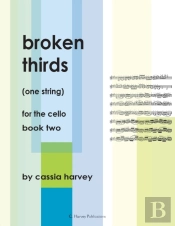 Broken Thirds (One String) For The Cello, Book Two