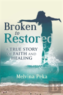 Broken To Restored