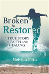 Broken To Restored