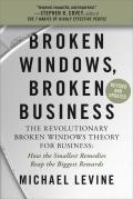 Broken Windows, Broken Business (Revised And Updated)