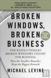 Broken Windows, Broken Business (Revised And Updated)