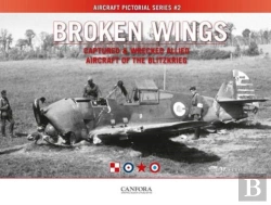 Bertrand.pt - Broken Wings: Captured & Wrecked Aircraft Of The Blitzkrieg