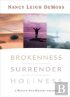 Brokenness, Surrender, Holiness