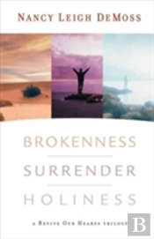 Brokenness, Surrender, Holiness