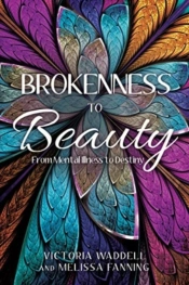 Brokenness To Beauty: From Mental Illnes