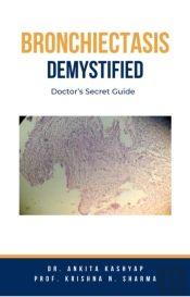 Bronchiectasis Demystified: Doctor'S Secret Guide
