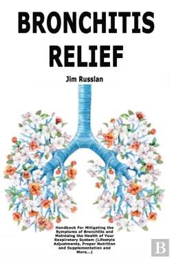 Bertrand.pt - Bronchitis Relief: Handbook For Mitigati