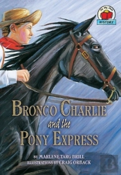 Bronco Charlie And The Pony Express