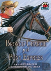 Bronco Charlie Y El Pony Express (Bronco Charlie And The Pony Express)