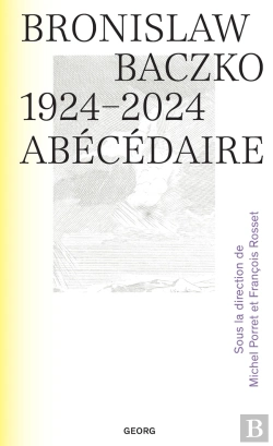 Bertrand.pt - Bronislaw Baczko (1924-2024) : Abécédaire