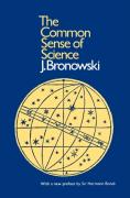 Bronowski: Common Sense Of Science (Paper Only)
