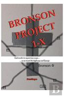 Bronson Project 1-X