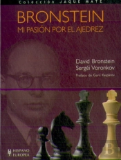 Bronstein. Mi Pasión Por El Ajedrez