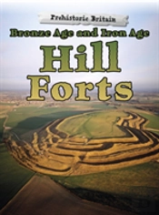 Bronze Age And Iron Age Hill Forts