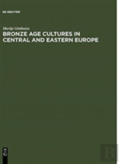 Bronze Age Cultures In Central And Eastern Europe