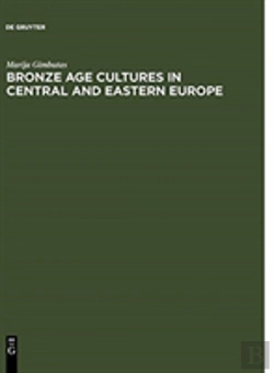 Bertrand.pt - Bronze Age Cultures In Central And Eastern Europe