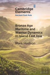 Bronze Age Maritime And Warrior Dynamics In Island East Asia