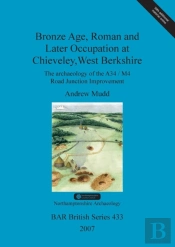 Bronze Age, Roman And Later Occupation At Chieveley, West Berkshire
