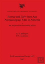 Bronze And Early Iron Age Archaeological Sites In Armenia. I. Mt. Aragats And Its Surrounding Region