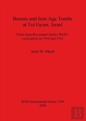 Bronze And Iron Age Tombs At Tel Gezer Israel