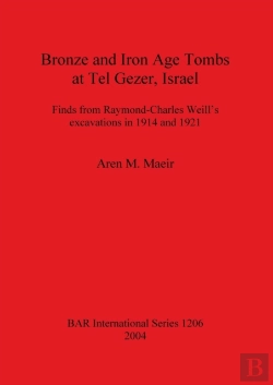 Bertrand.pt - Bronze And Iron Age Tombs At Tel Gezer Israel