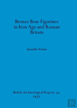 Bertrand.pt - Bronze Boar Figurines In Iron Age And Roman Britain