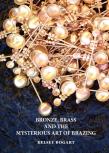 Bronze, Brass And The Mysterious Art Of Brazing