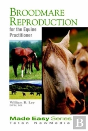 Broodmare Reproduction For The Equine Practitioner