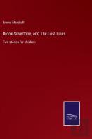 Brook Silvertone, And The Lost Lilies