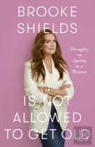Brooke Shields Is Not Allowed To Get Old