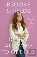Brooke Shields Is Not Allowed to Get Old