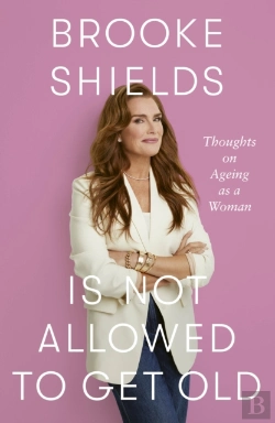 Bertrand.pt - Brooke Shields Is Not Allowed to Get Old