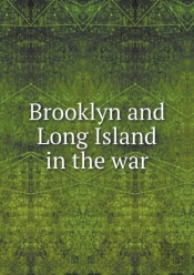 Brooklyn And Long Island In The War