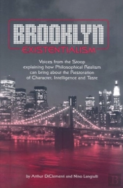 Bertrand.pt - Brooklyn Existentialism Â€“ Voices From The Stoop Explaining How Philosophical Realism Can Bring About The Restoration Of Character, Intelligence A