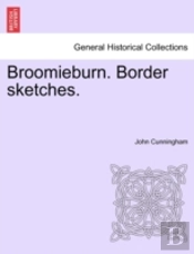 Broomieburn. Border Sketches.