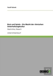 Brot Und Spiele - Die Macht Der Raã‚Â¶Mischen Unterhaltungskultur