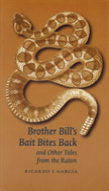 Brother Bill'S Bait Bites Back And Other Tales From The Raton