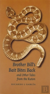 Brother Bill'S Bait Bites Back And Other Tales From The Raton