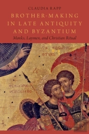 Brother-Making In Late Antiquity And Byzantium