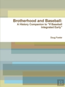 Bertrand.pt - Brotherhood And Baseball: A History Companion To 