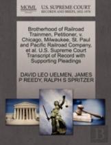 Brotherhood Of Railroad Trainmen, Petitioner, V. Chicago, Milwaukee, St. Paul And Pacific Railroad Company, Et Al. U.S. Supreme Court Transcript Of Record With Supporting Pleadings