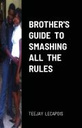 Brother'S Guide To Smashing All The Rules