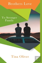 Brothers Love To Stronger Family