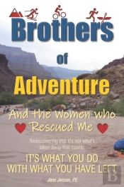 Brothers Of Adventure And The Women Who Rescued Me