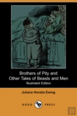 Bertrand.pt - Brothers Of Pity And Other Tales Of Beasts And Men (Illustrated Edition) (Dodo Press)