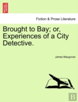 Bertrand.pt - Brought To Bay; Or, Experiences Of A City Detective.